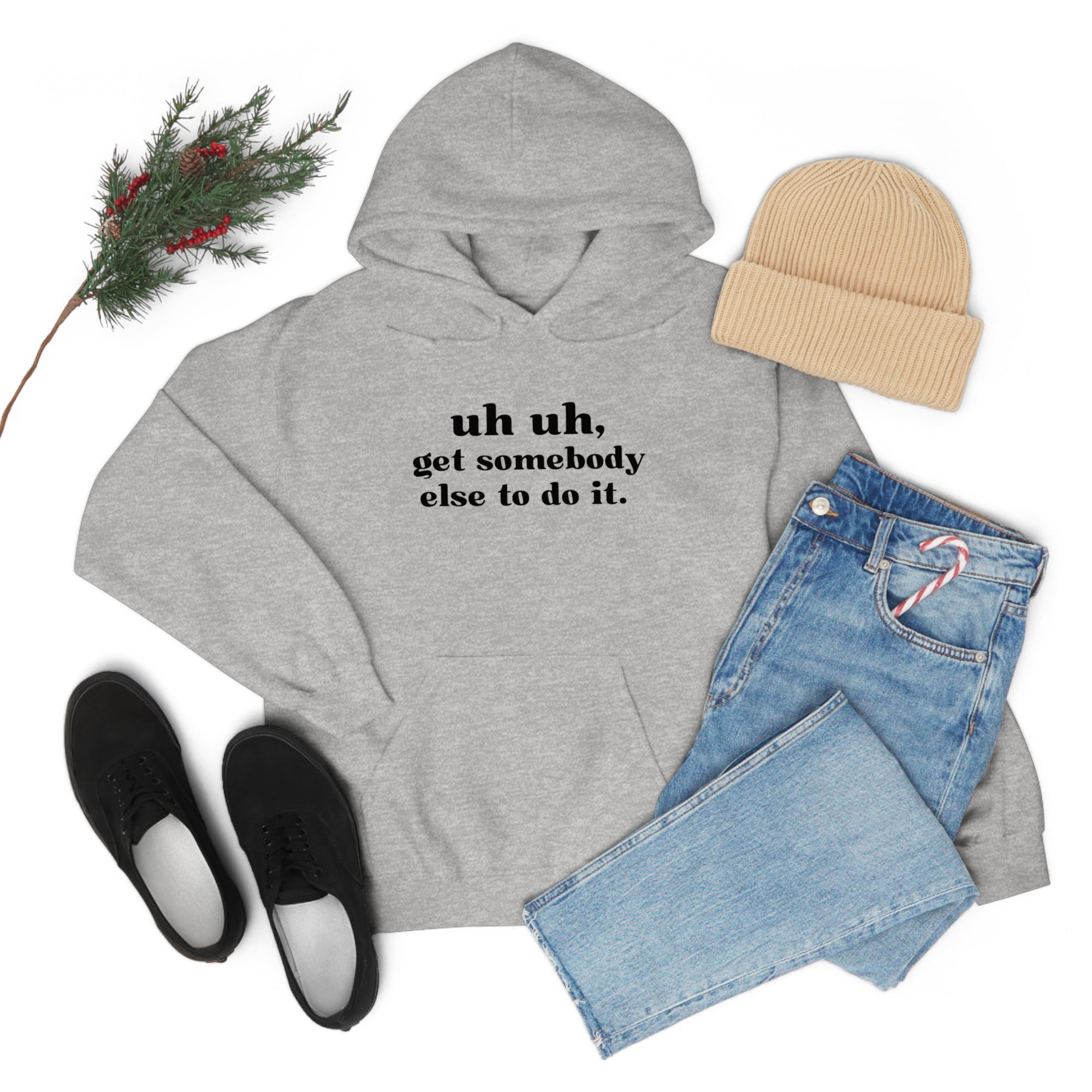 Uh Uh Get Somebody Else to do it - Unisex Heavy Blend™ Hooded Sweatshirt (Black Ink)