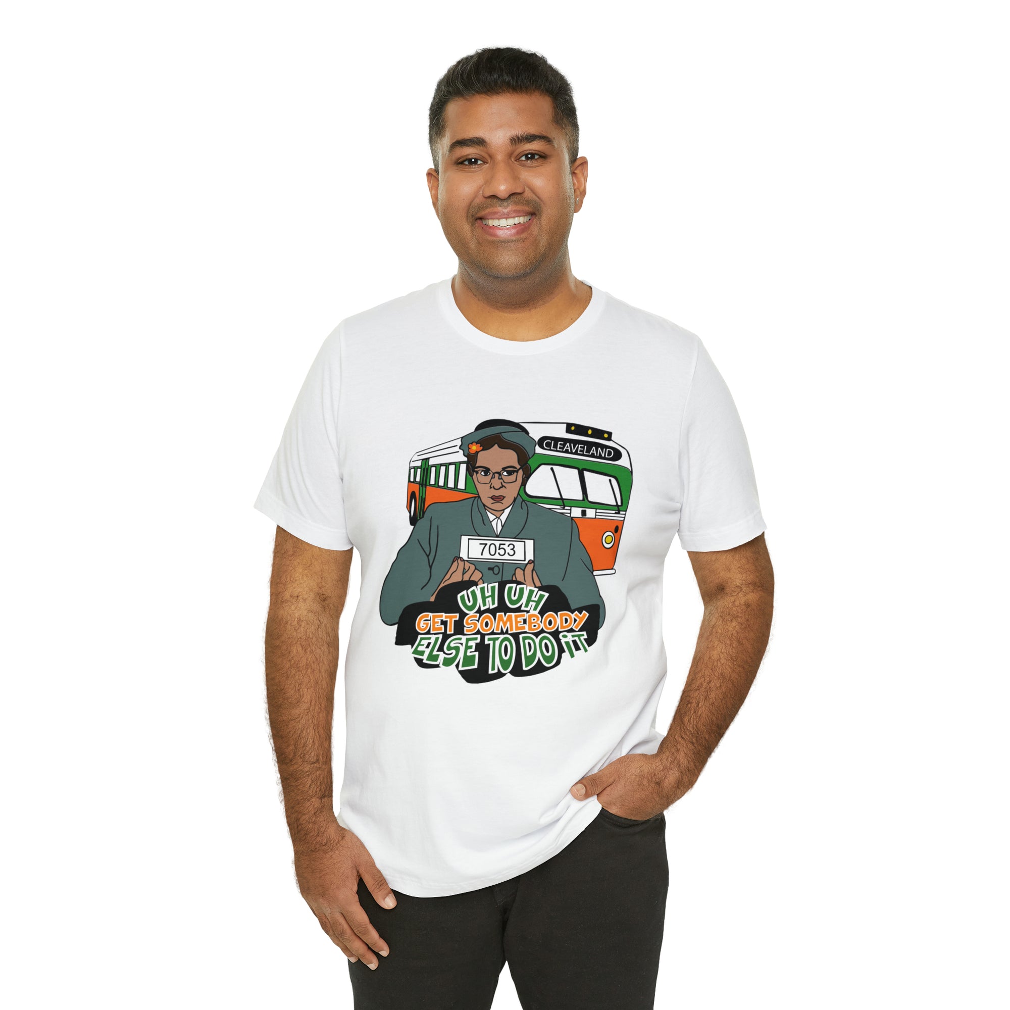 Rosa Park - Get Somebody Else to Do It - Unisex Jersey Short Sleeve Tee