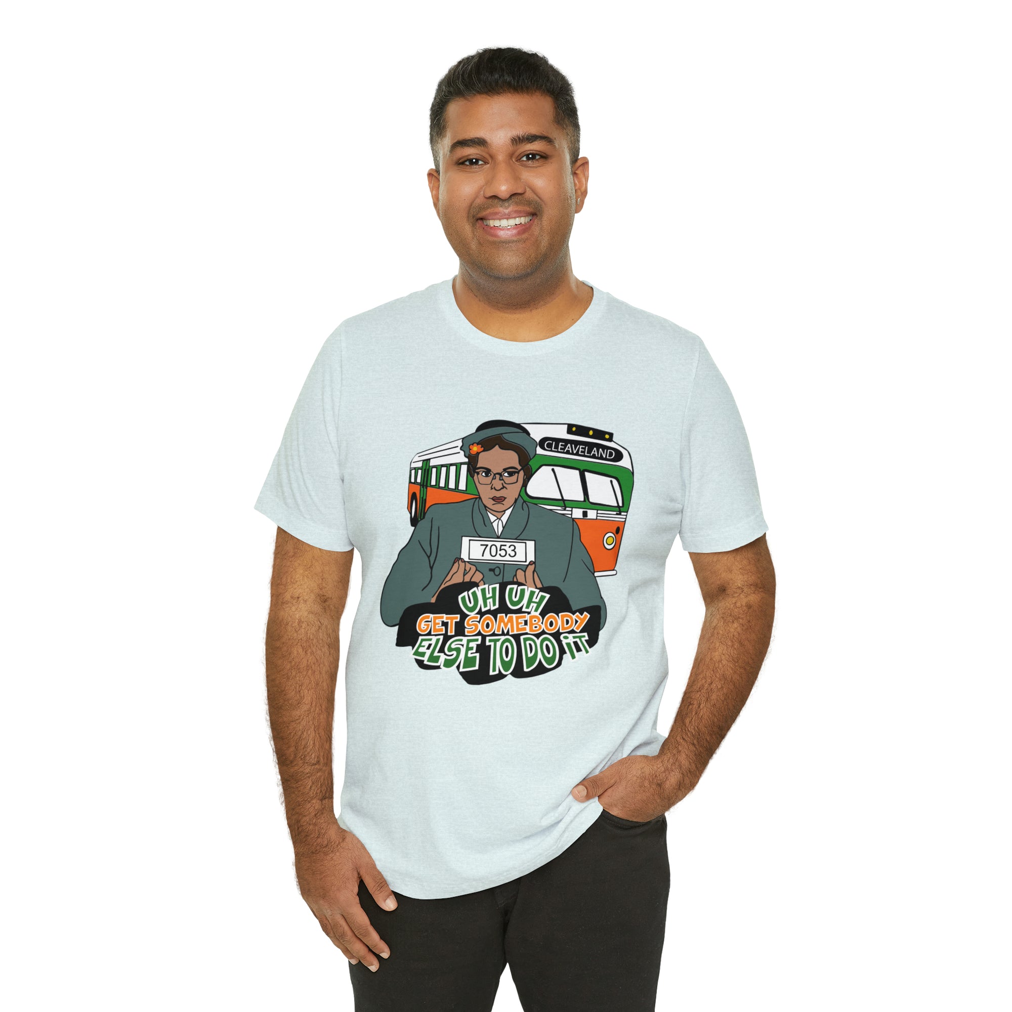 Rosa Park - Get Somebody Else to Do It - Unisex Jersey Short Sleeve Tee