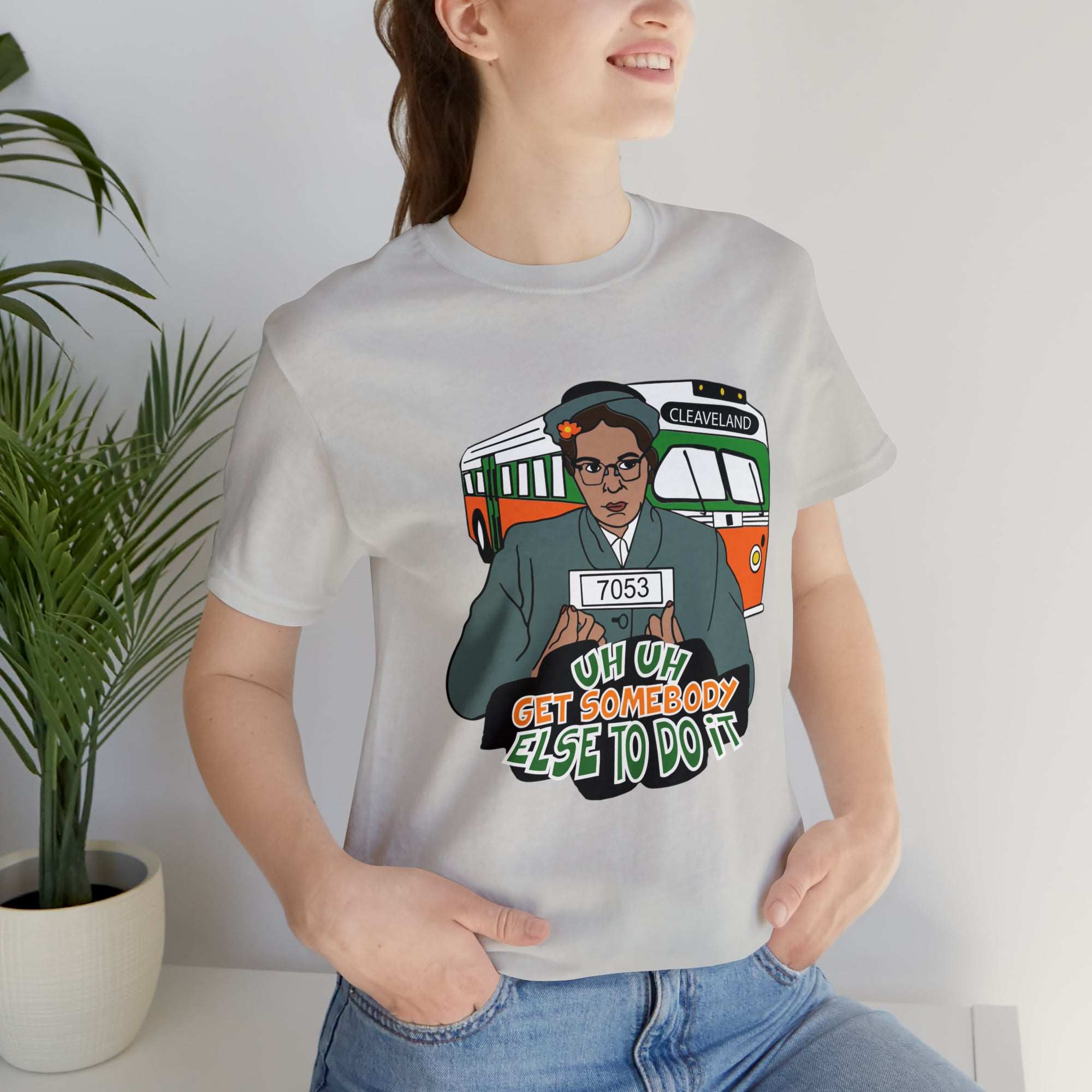 Rosa Park - Get Somebody Else to Do It - Unisex Jersey Short Sleeve Tee