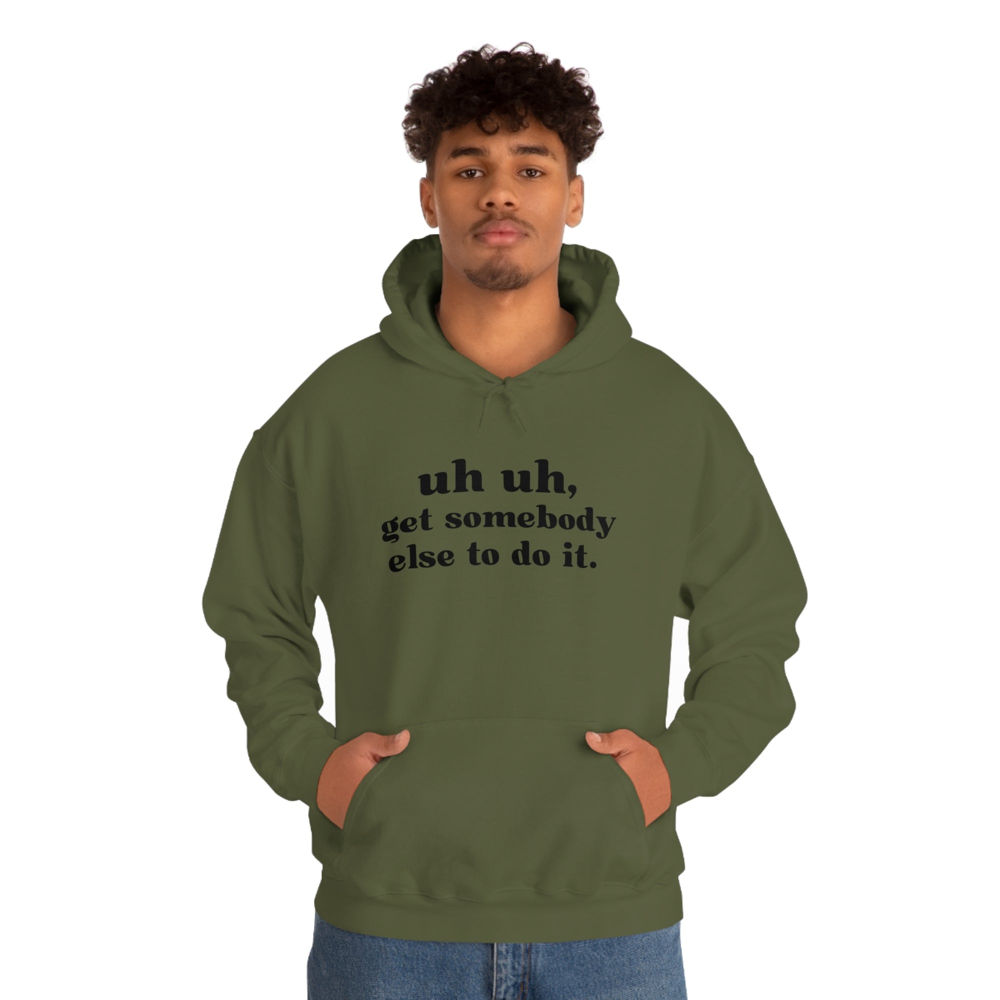 Uh Uh Get Somebody Else to do it - Unisex Heavy Blend™ Hooded Sweatshirt (Black Ink)