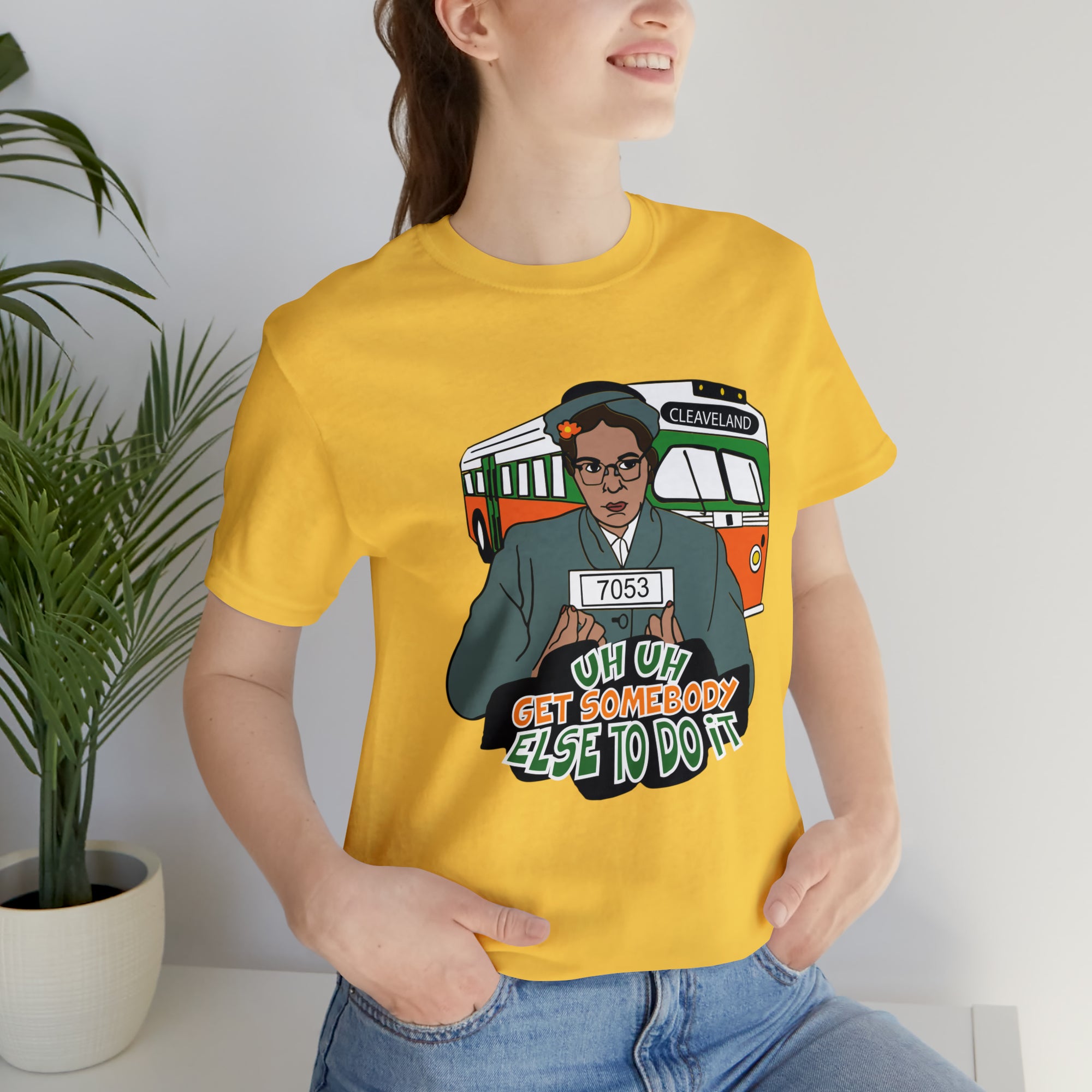 Rosa Park - Get Somebody Else to Do It - Unisex Jersey Short Sleeve Tee
