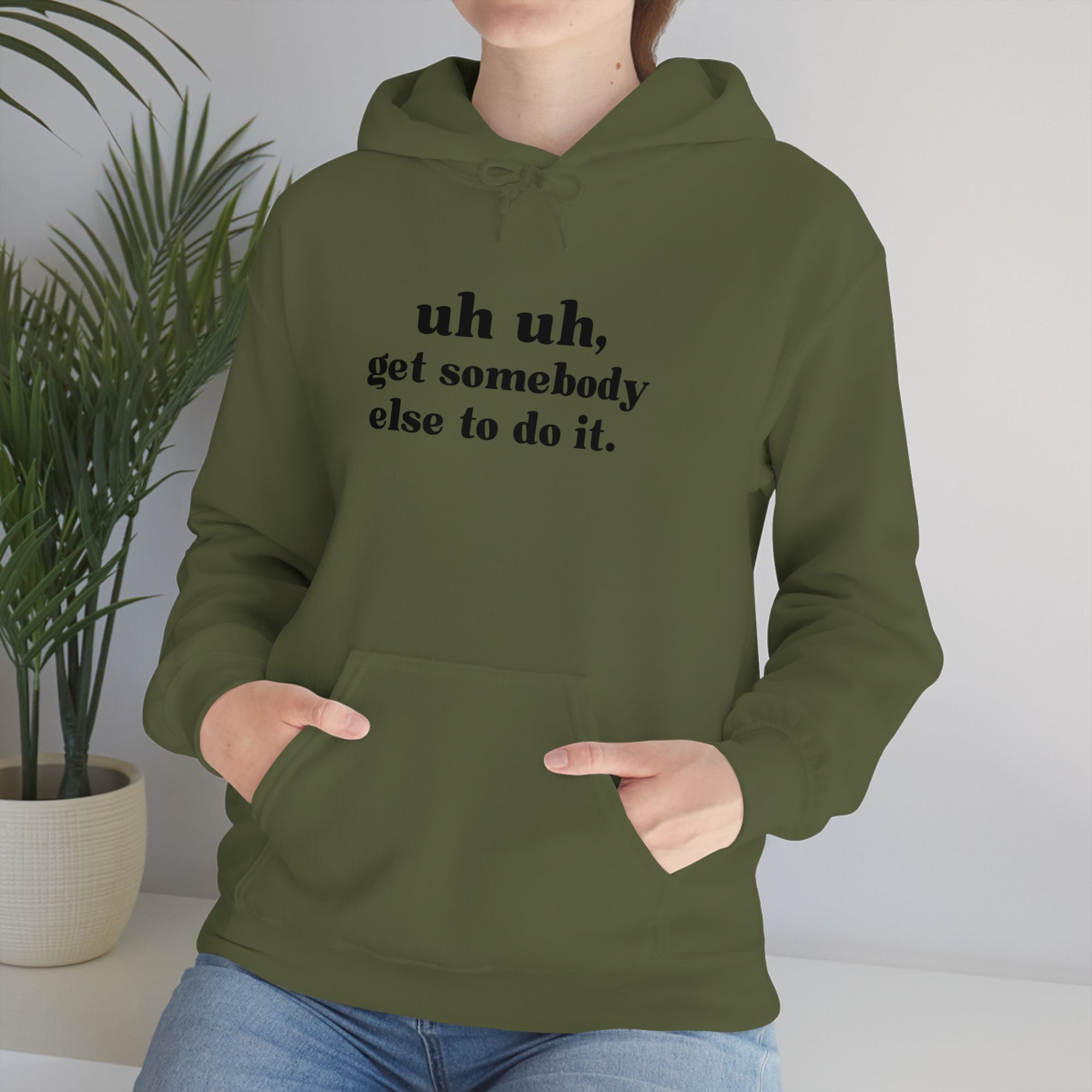Uh Uh Get Somebody Else to do it - Unisex Heavy Blend™ Hooded Sweatshirt (Black Ink)