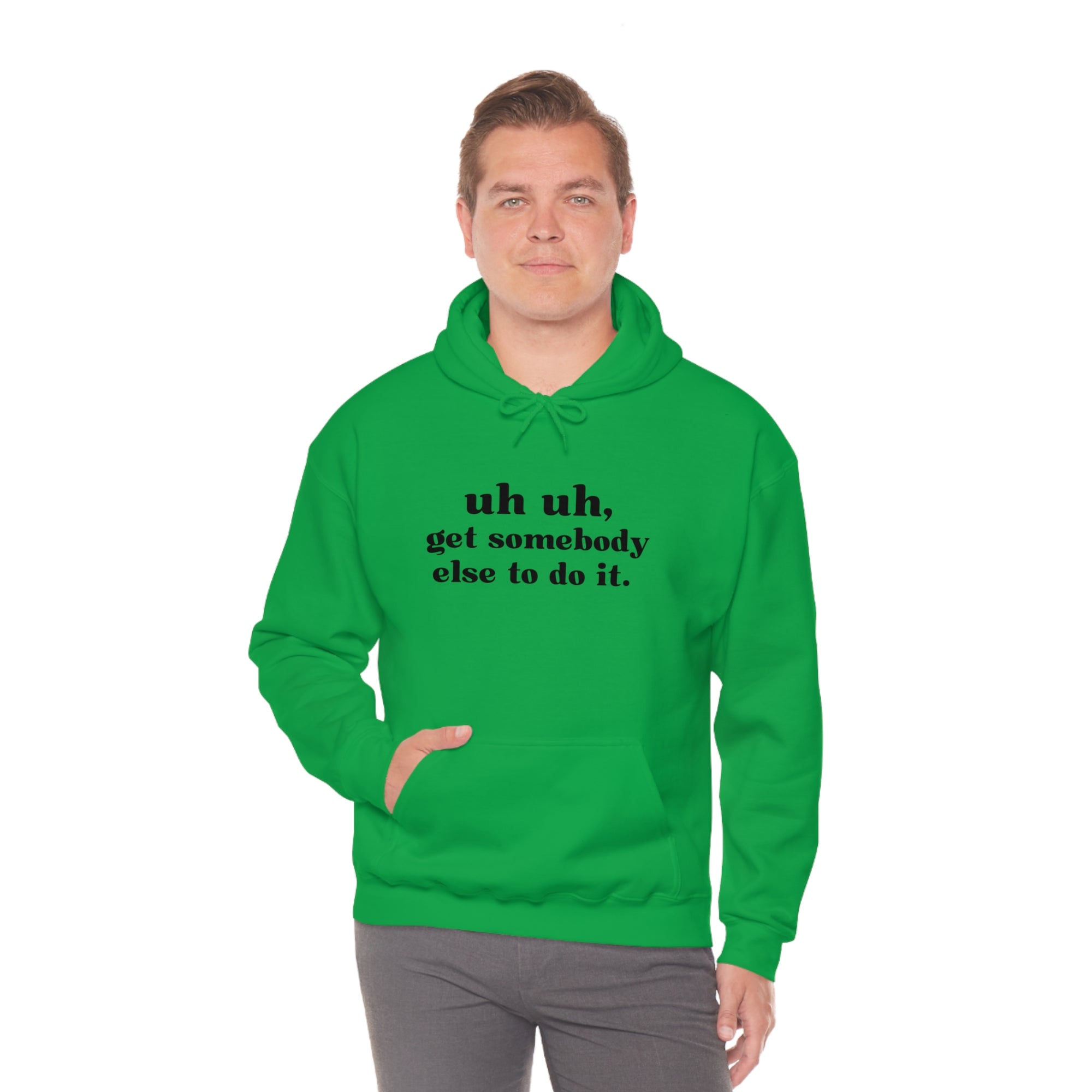 Uh Uh Get Somebody Else to do it - Unisex Heavy Blend™ Hooded Sweatshirt (Black Ink)