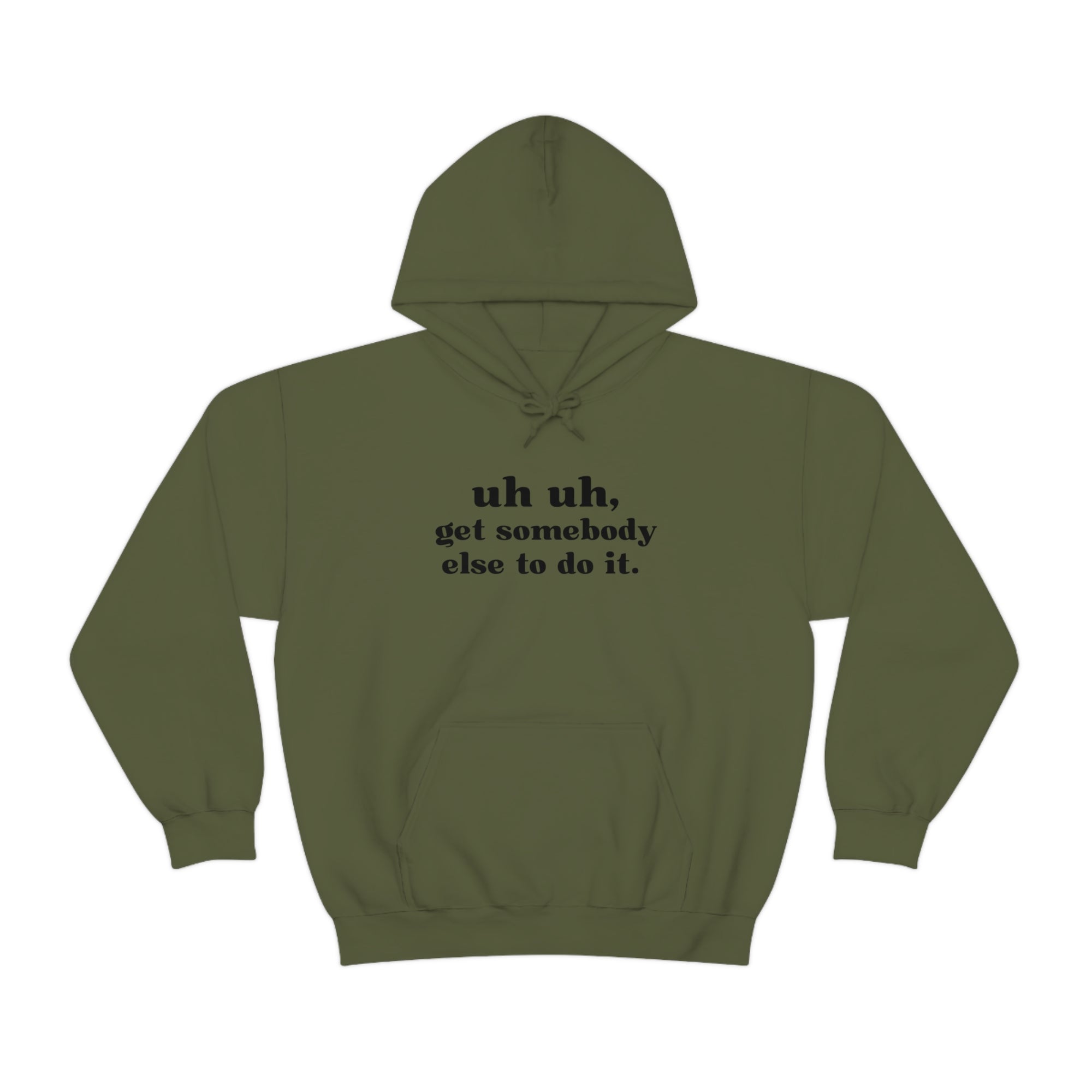 Uh Uh Get Somebody Else to do it - Unisex Heavy Blend™ Hooded Sweatshirt (Black Ink)