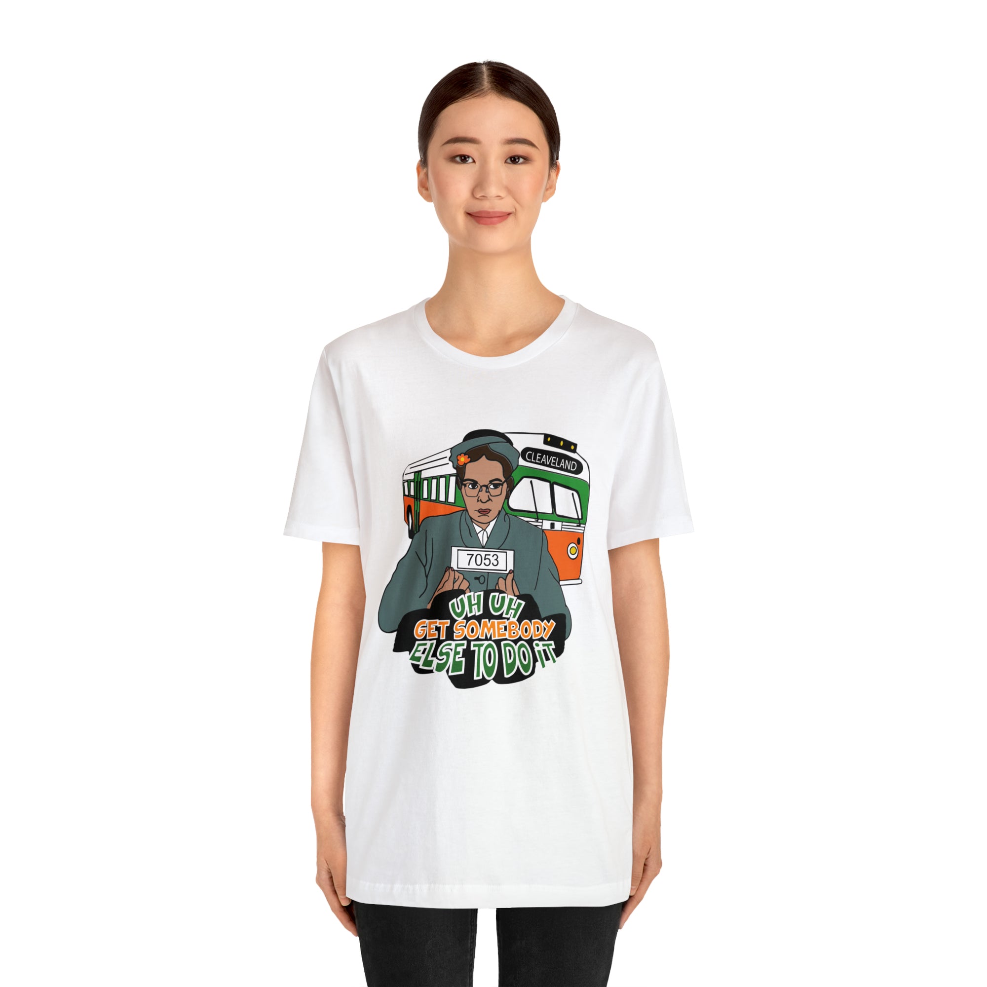 Rosa Park - Get Somebody Else to Do It - Unisex Jersey Short Sleeve Tee