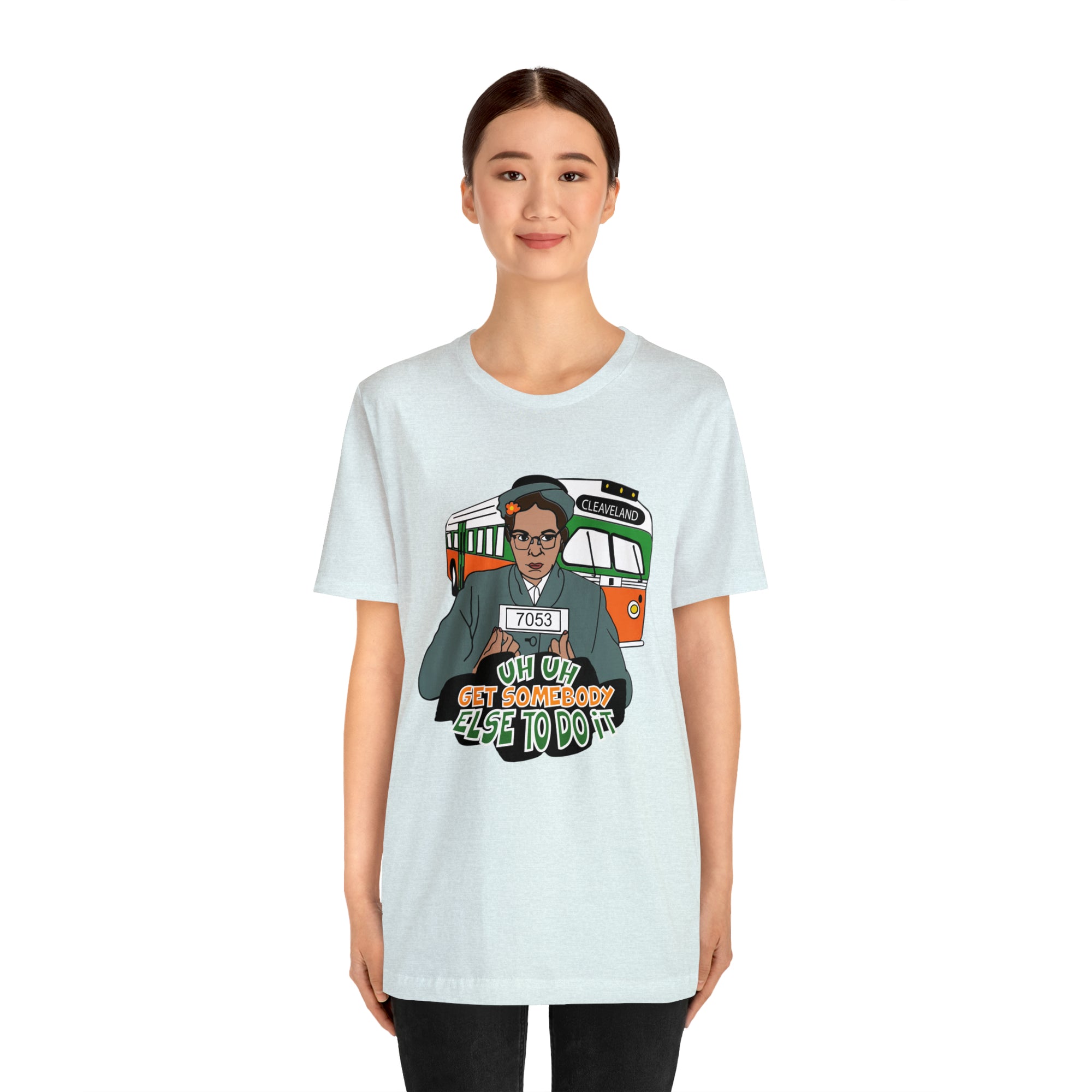 Rosa Park - Get Somebody Else to Do It - Unisex Jersey Short Sleeve Tee