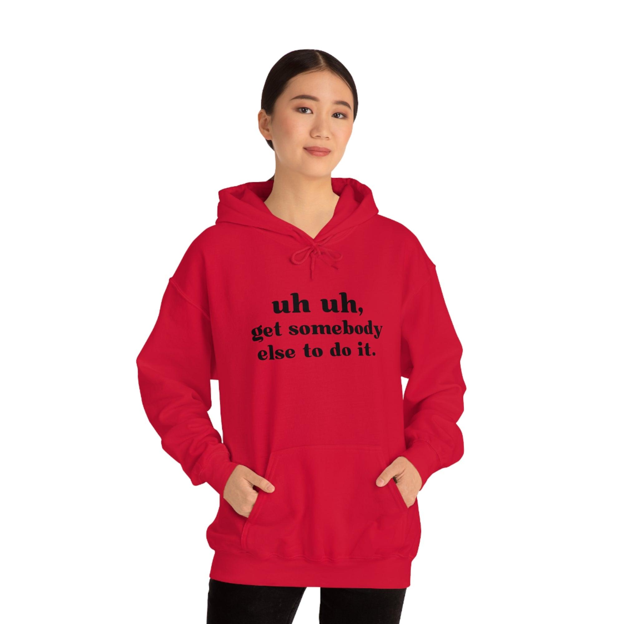 Uh Uh Get Somebody Else to do it - Unisex Heavy Blend™ Hooded Sweatshirt (Black Ink)