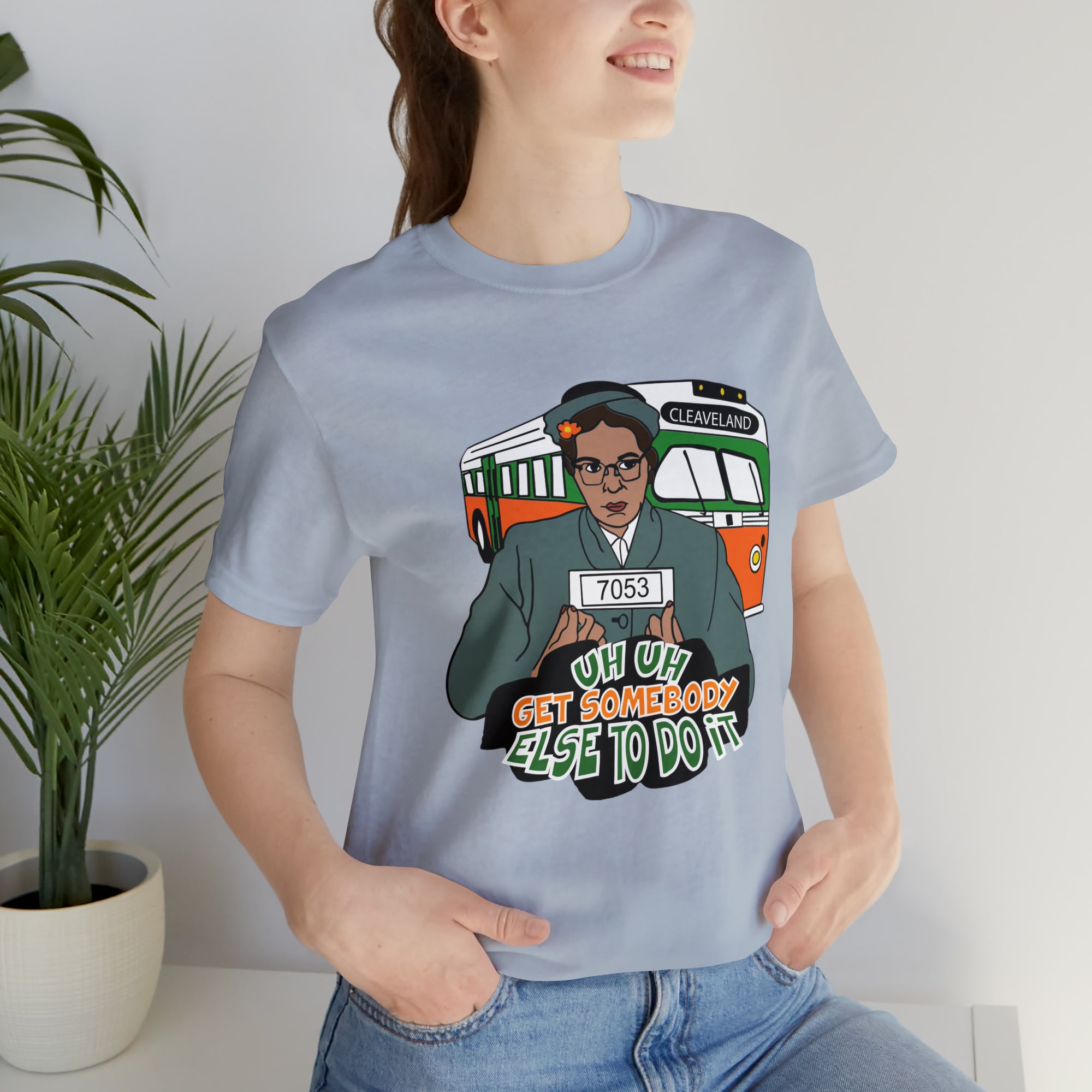 Rosa Park - Get Somebody Else to Do It - Unisex Jersey Short Sleeve Tee