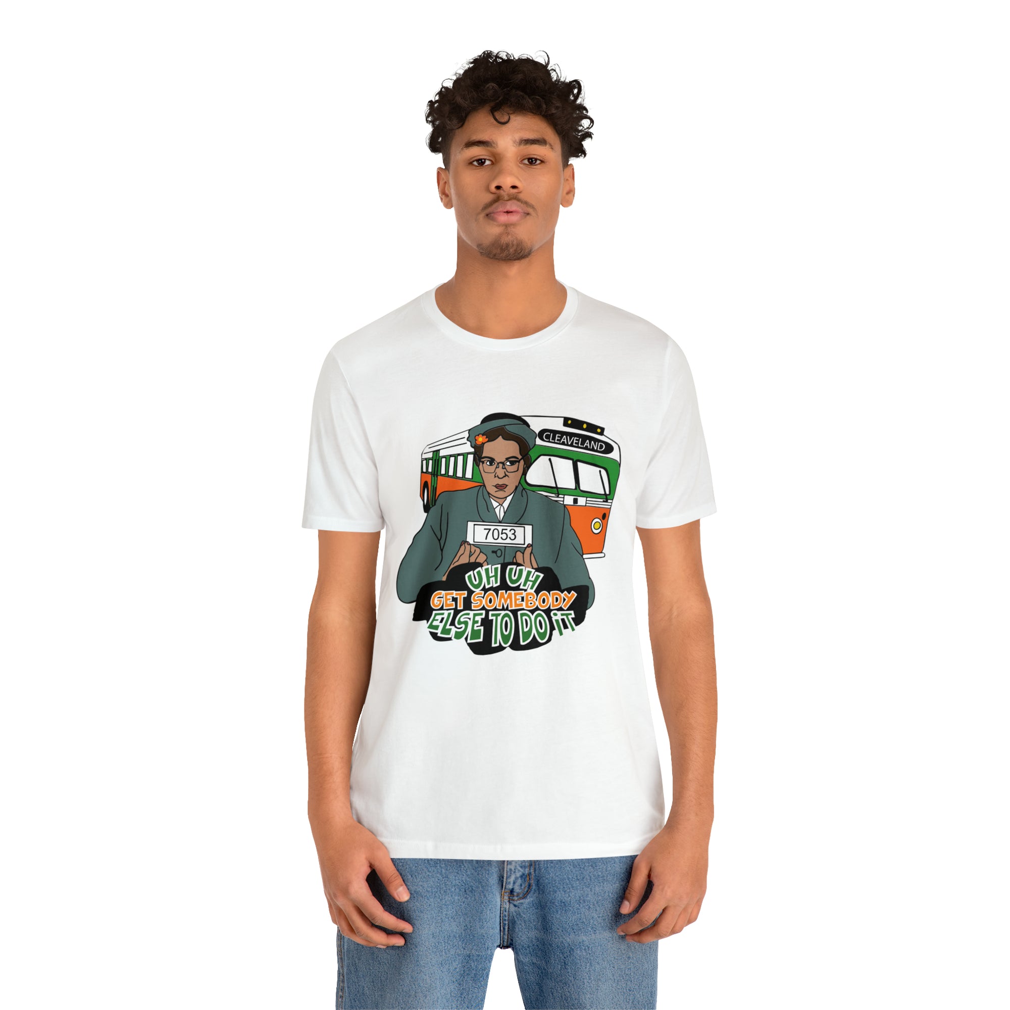 Rosa Park - Get Somebody Else to Do It - Unisex Jersey Short Sleeve Tee