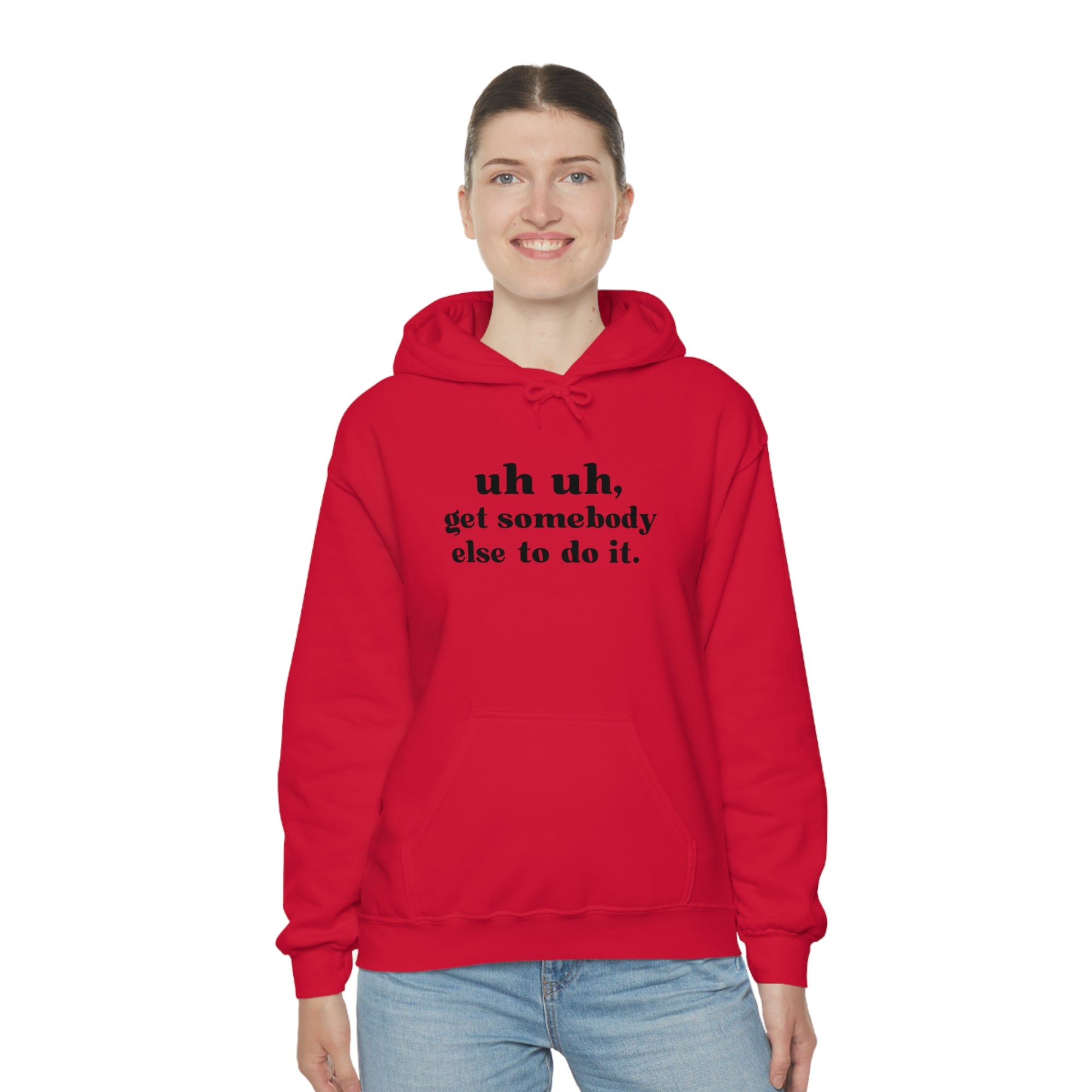 Uh Uh Get Somebody Else to do it - Unisex Heavy Blend™ Hooded Sweatshirt (Black Ink)