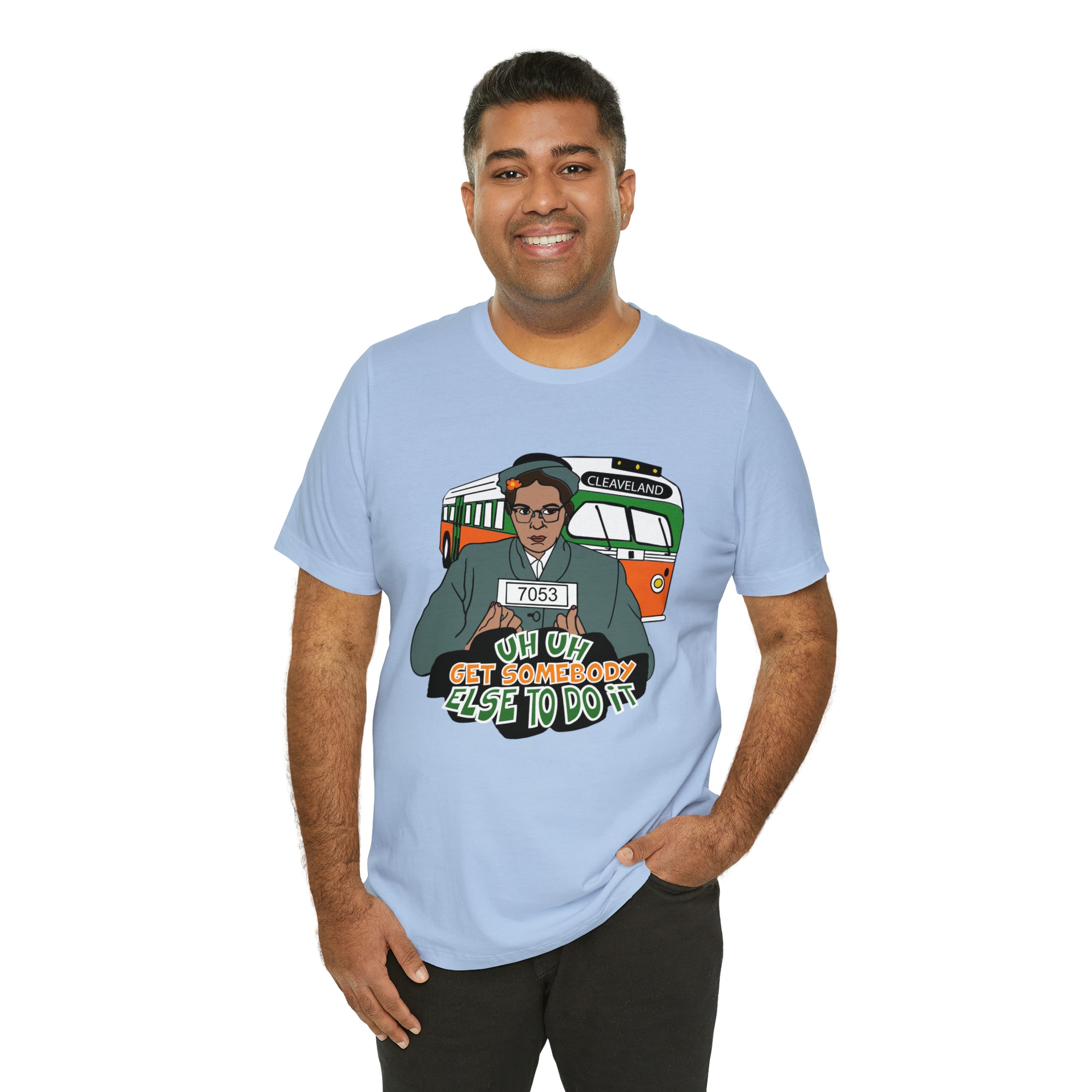 Rosa Park - Get Somebody Else to Do It - Unisex Jersey Short Sleeve Tee