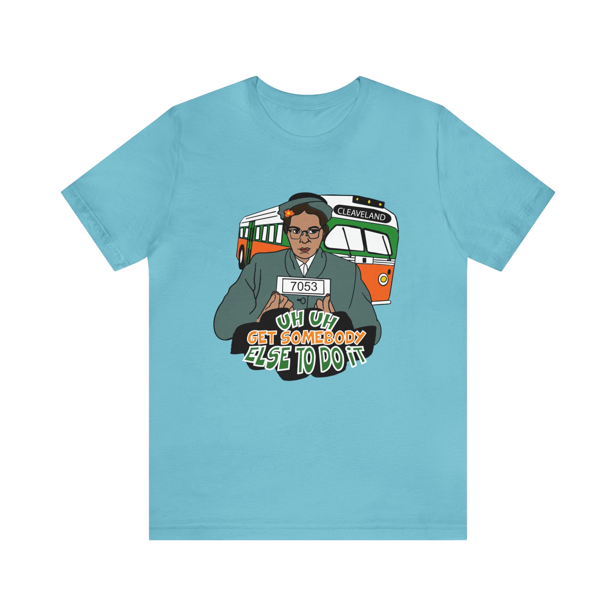 Rosa Park - Get Somebody Else to Do It - Unisex Jersey Short Sleeve Tee