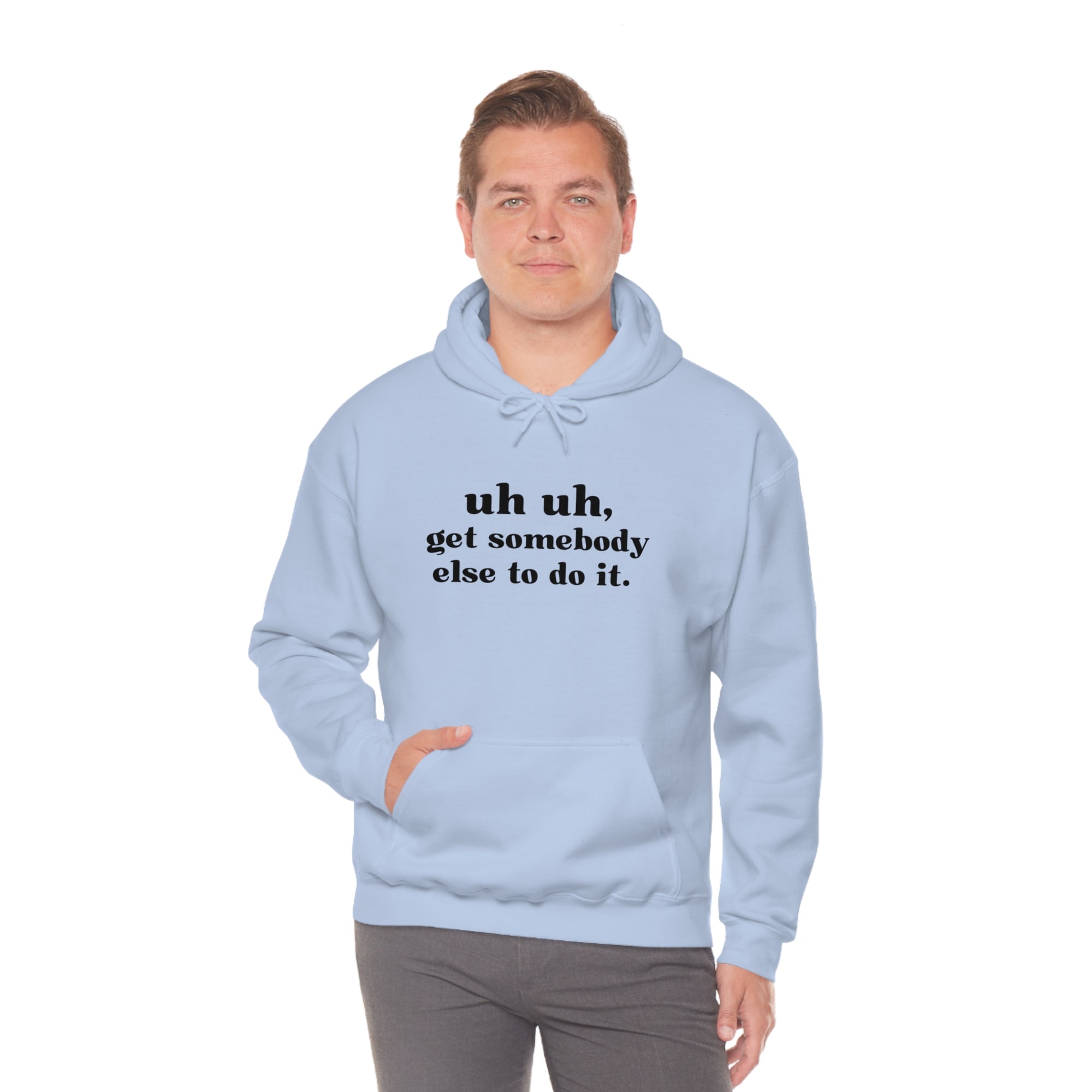 Uh Uh Get Somebody Else to do it - Unisex Heavy Blend™ Hooded Sweatshirt (Black Ink)