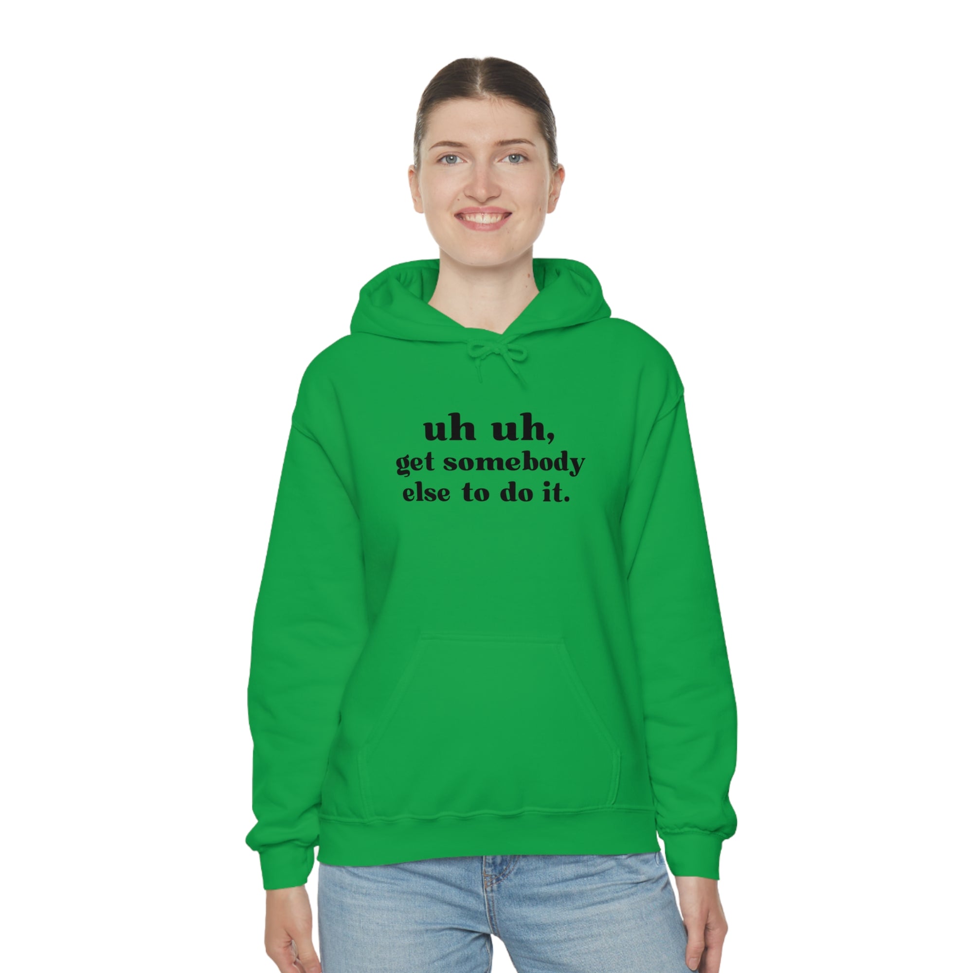 Uh Uh Get Somebody Else to do it - Unisex Heavy Blend™ Hooded Sweatshirt (Black Ink)