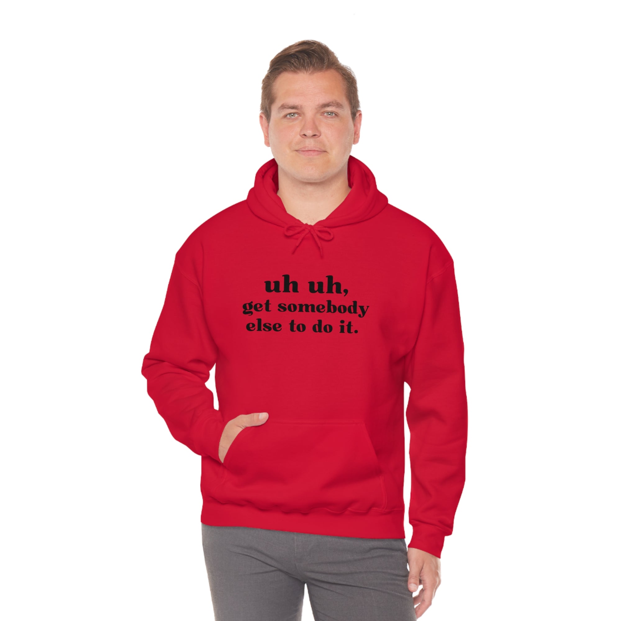 Uh Uh Get Somebody Else to do it - Unisex Heavy Blend™ Hooded Sweatshirt (Black Ink)