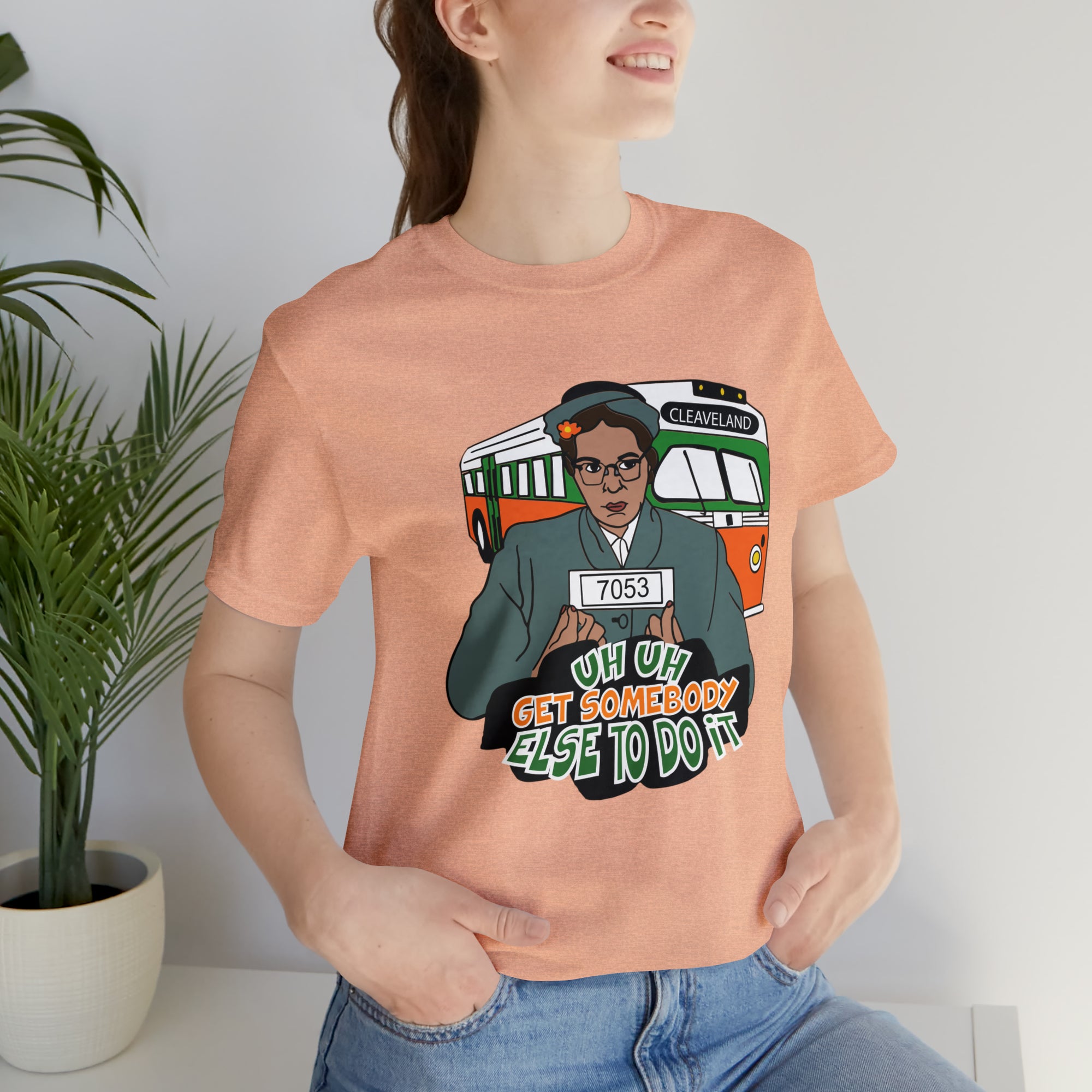 Rosa Park - Get Somebody Else to Do It - Unisex Jersey Short Sleeve Tee