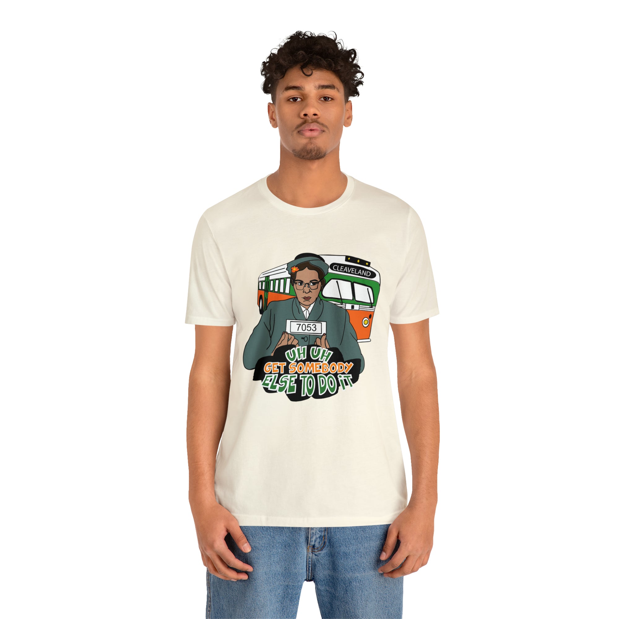 Rosa Park - Get Somebody Else to Do It - Unisex Jersey Short Sleeve Tee