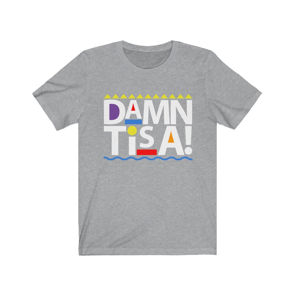 Damn Tisa! Unisex Jersey Short Sleeve Tee
