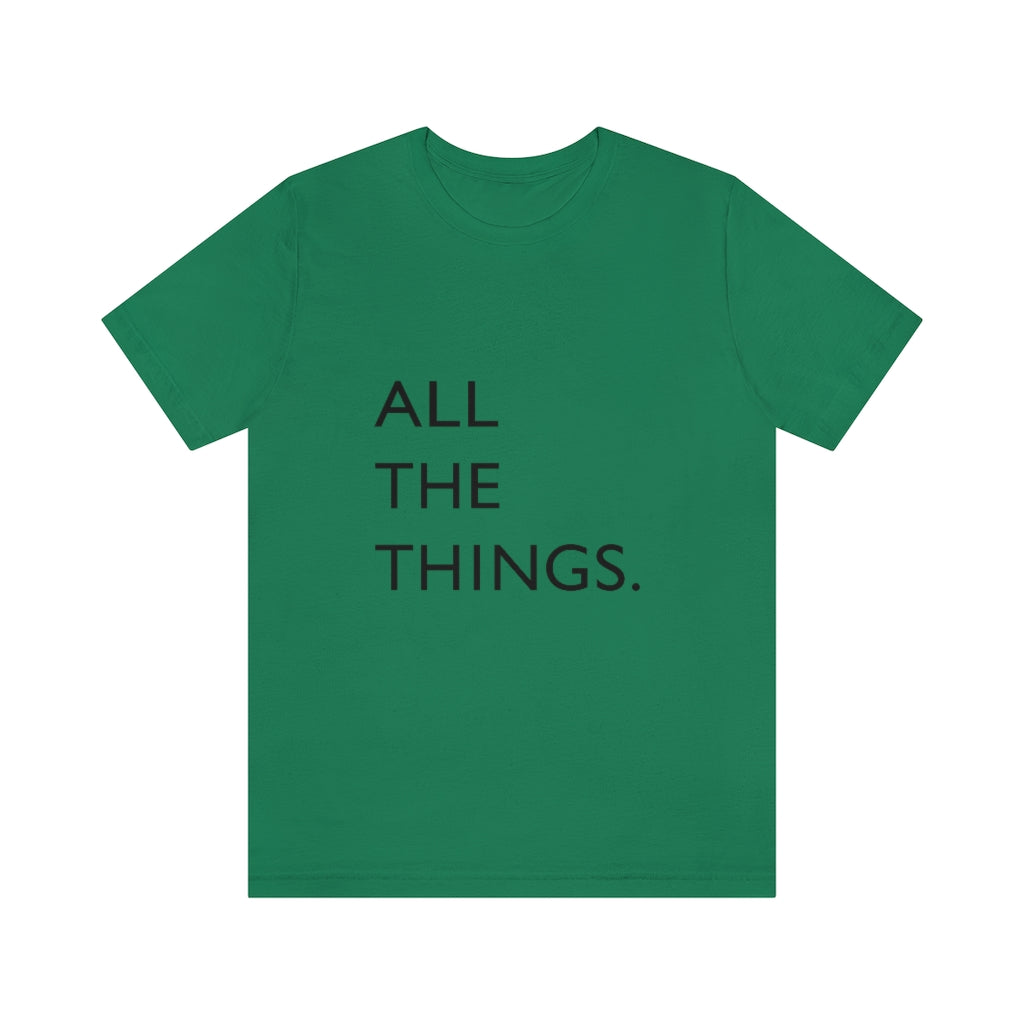 All The Things Unisex Jersey Short Sleeve Tee