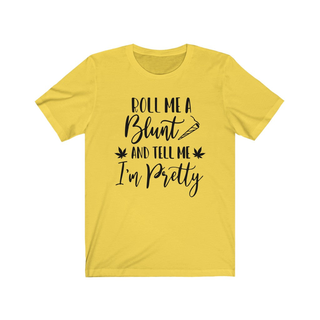 Roll Me a Blunt - Unisex Jersey Short Sleeve Tee