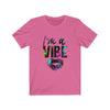 I'm a Vibe 3 - Unisex Jersey Short Sleeve Tee