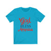 God Bless American - Unisex Jersey Short Sleeve Tee