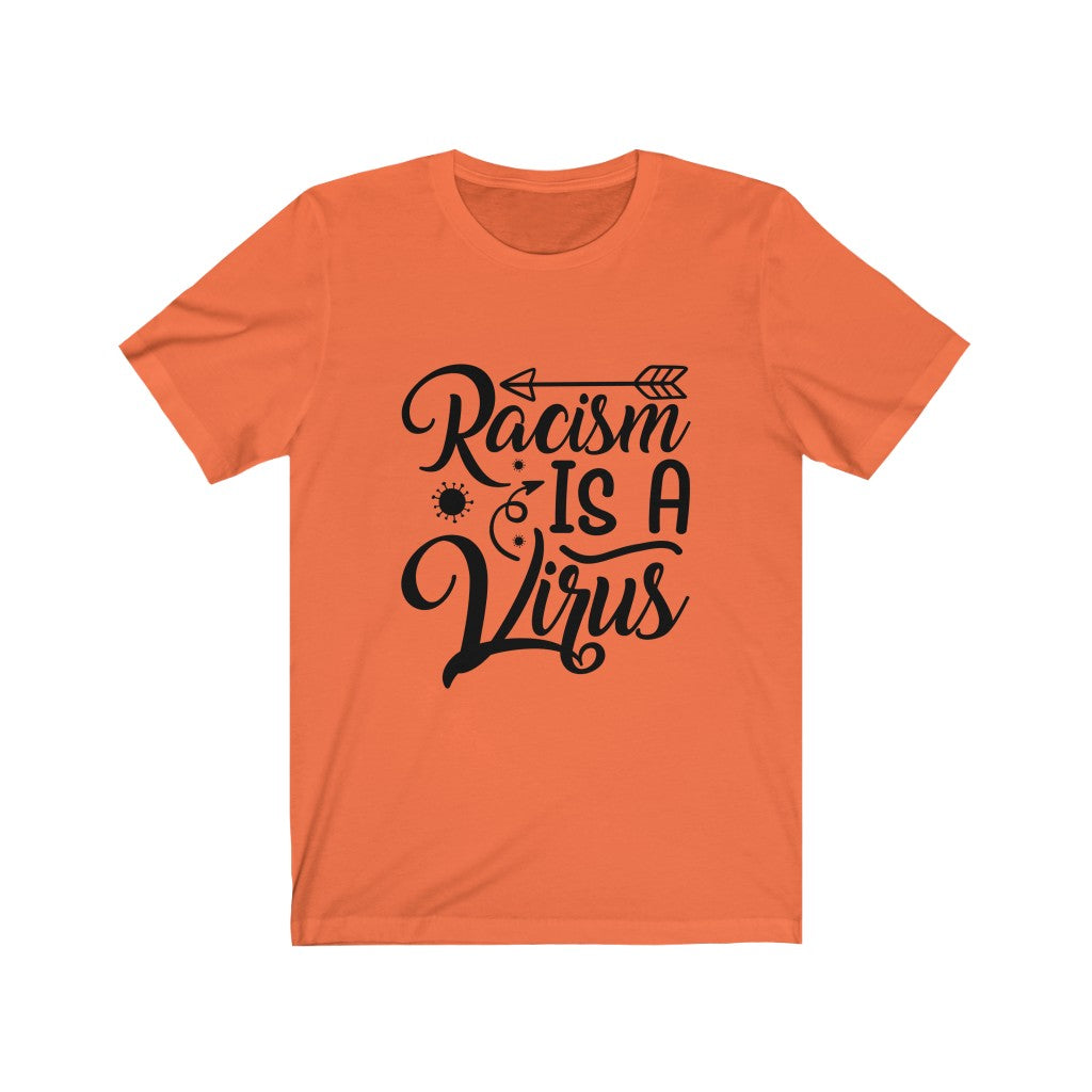 Racism is a Virus - Unisex Jersey Short Sleeve Tee