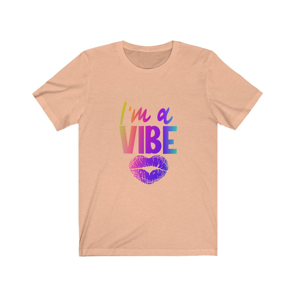 I'm a Vibe 4 - Unisex Jersey Short Sleeve Tee