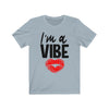 I'm a Vibe 1 - Unisex Jersey Short Sleeve Tee