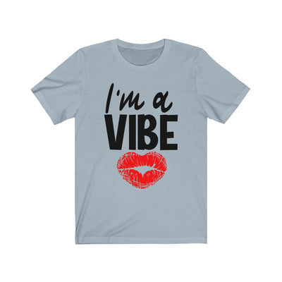 I'm a Vibe 1 - Unisex Jersey Short Sleeve Tee