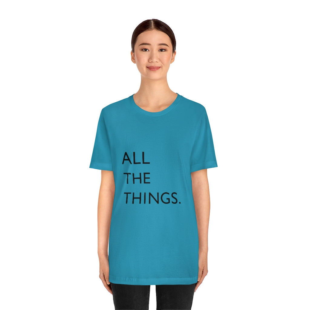 All The Things Unisex Jersey Short Sleeve Tee