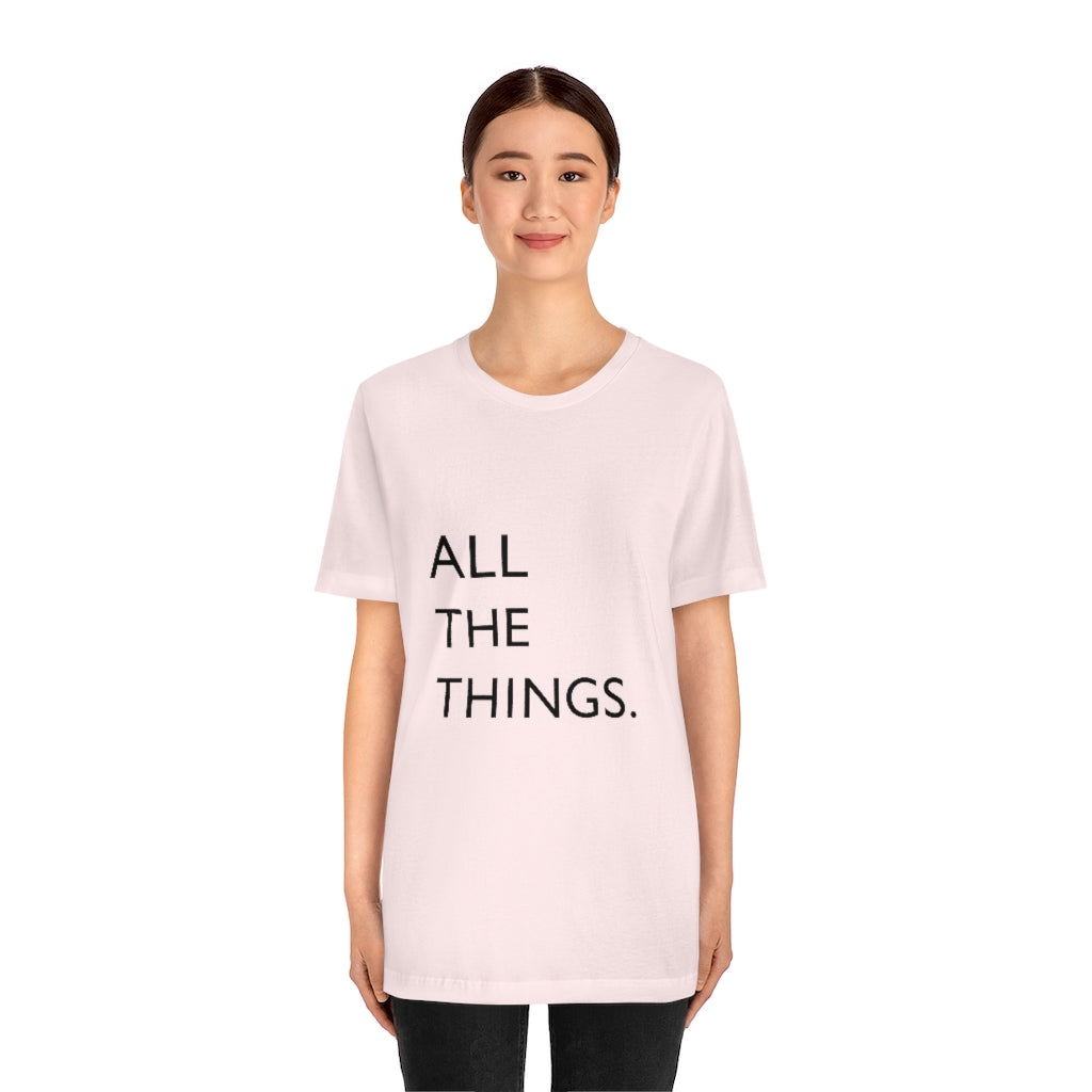 All The Things Unisex Jersey Short Sleeve Tee