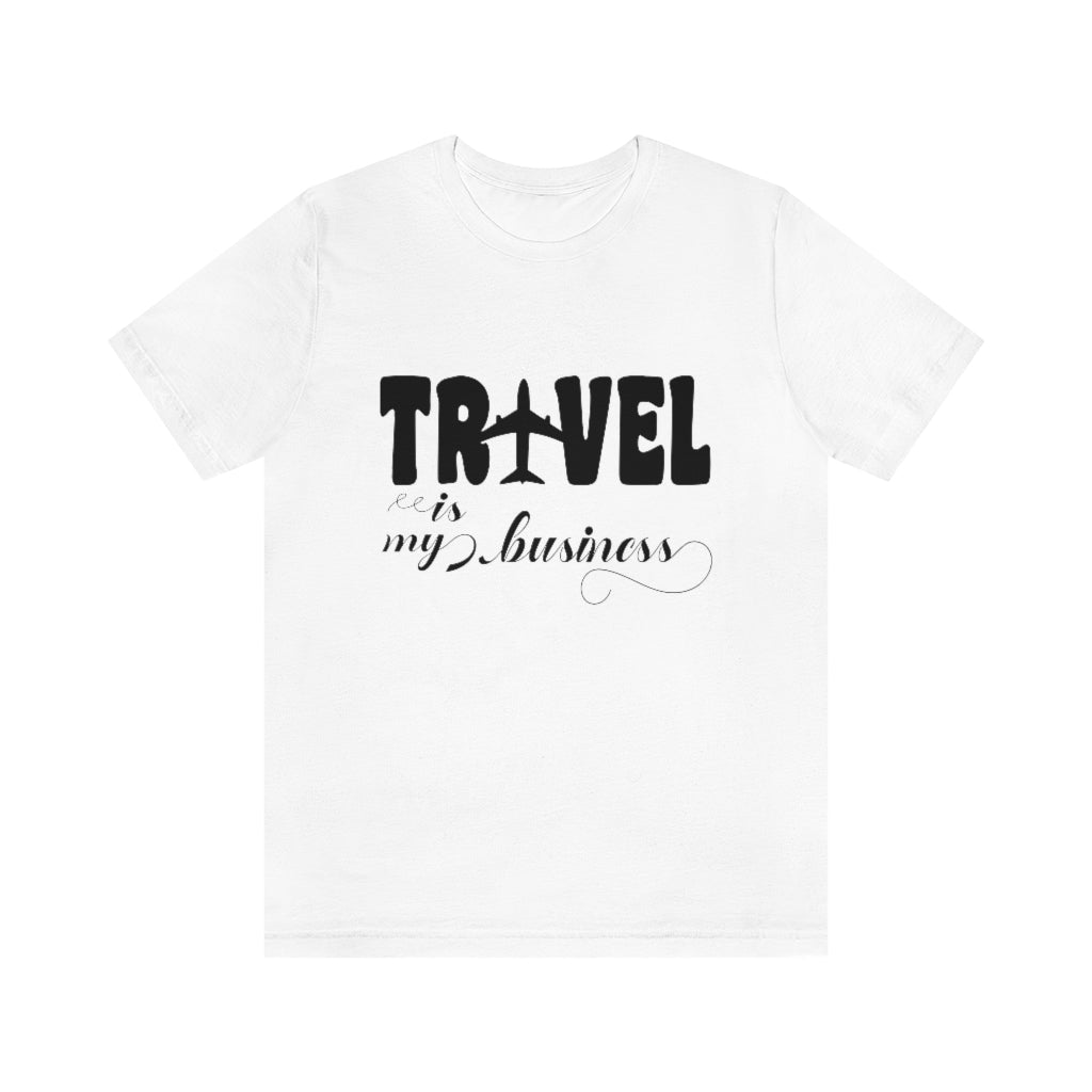 Travel Is my Business Unisex Jersey Short Sleeve Tee