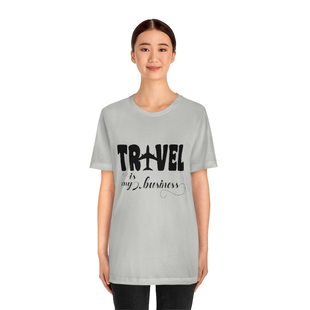 Travel Is my Business Unisex Jersey Short Sleeve Tee