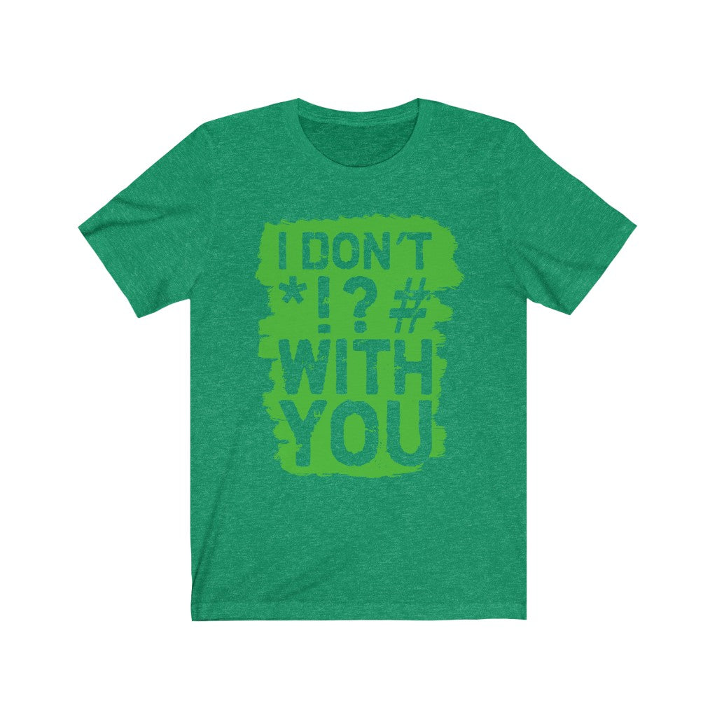 I don't &*- Unisex Jersey Short Sleeve Tee