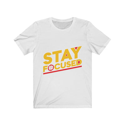 Stay Focused - Unisex Jersey Short Sleeve Tee