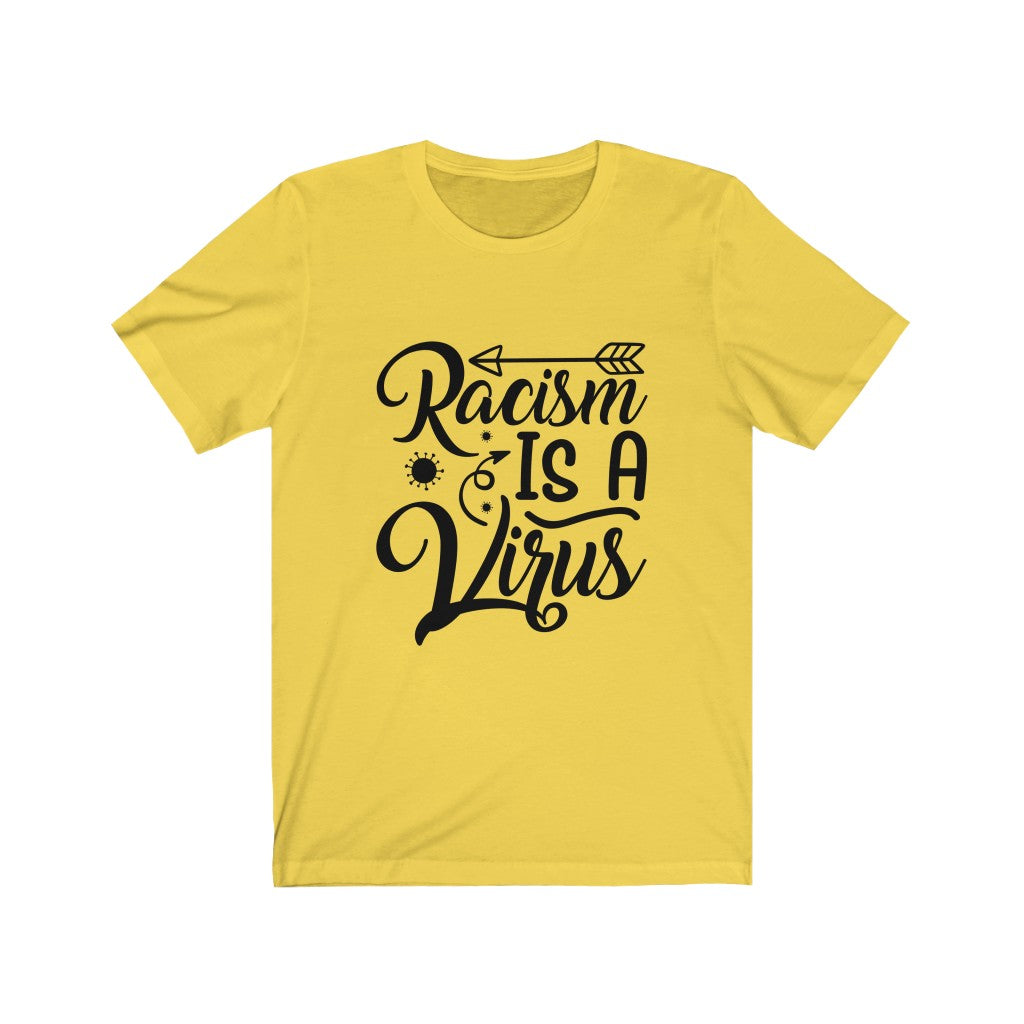 Racism is a Virus - Unisex Jersey Short Sleeve Tee