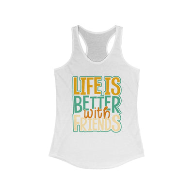 Life is Better - Women's Ideal Racerback Tank