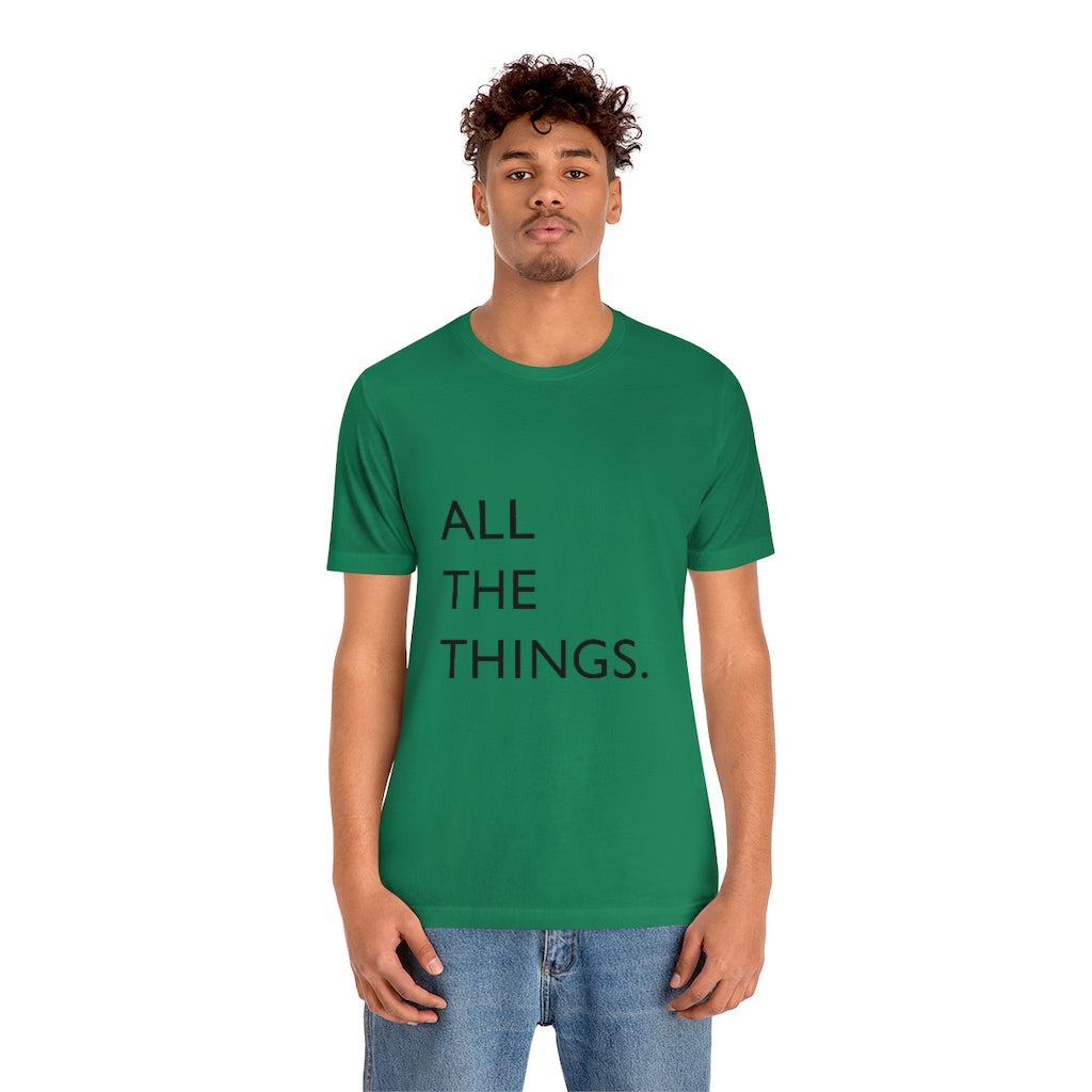 All The Things Unisex Jersey Short Sleeve Tee