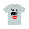 I'm a Vibe 1 - Unisex Jersey Short Sleeve Tee