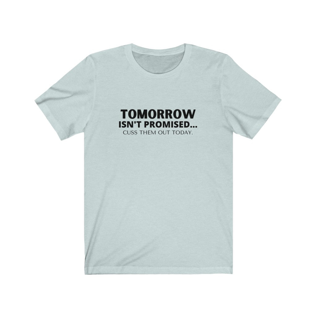 Tomorrow Unisex Jersey Short Sleeve Tee