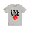 I'm a Vibe 1 - Unisex Jersey Short Sleeve Tee