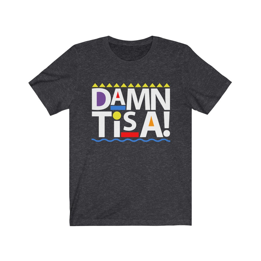 Damn Tisa! Unisex Jersey Short Sleeve Tee