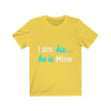 I am his - Unisex Jersey Short Sleeve Tee