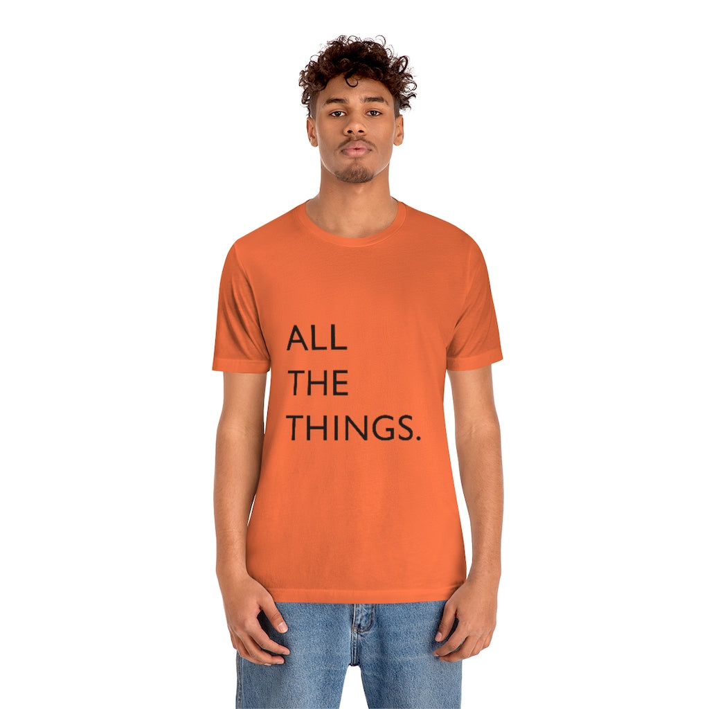 All The Things Unisex Jersey Short Sleeve Tee