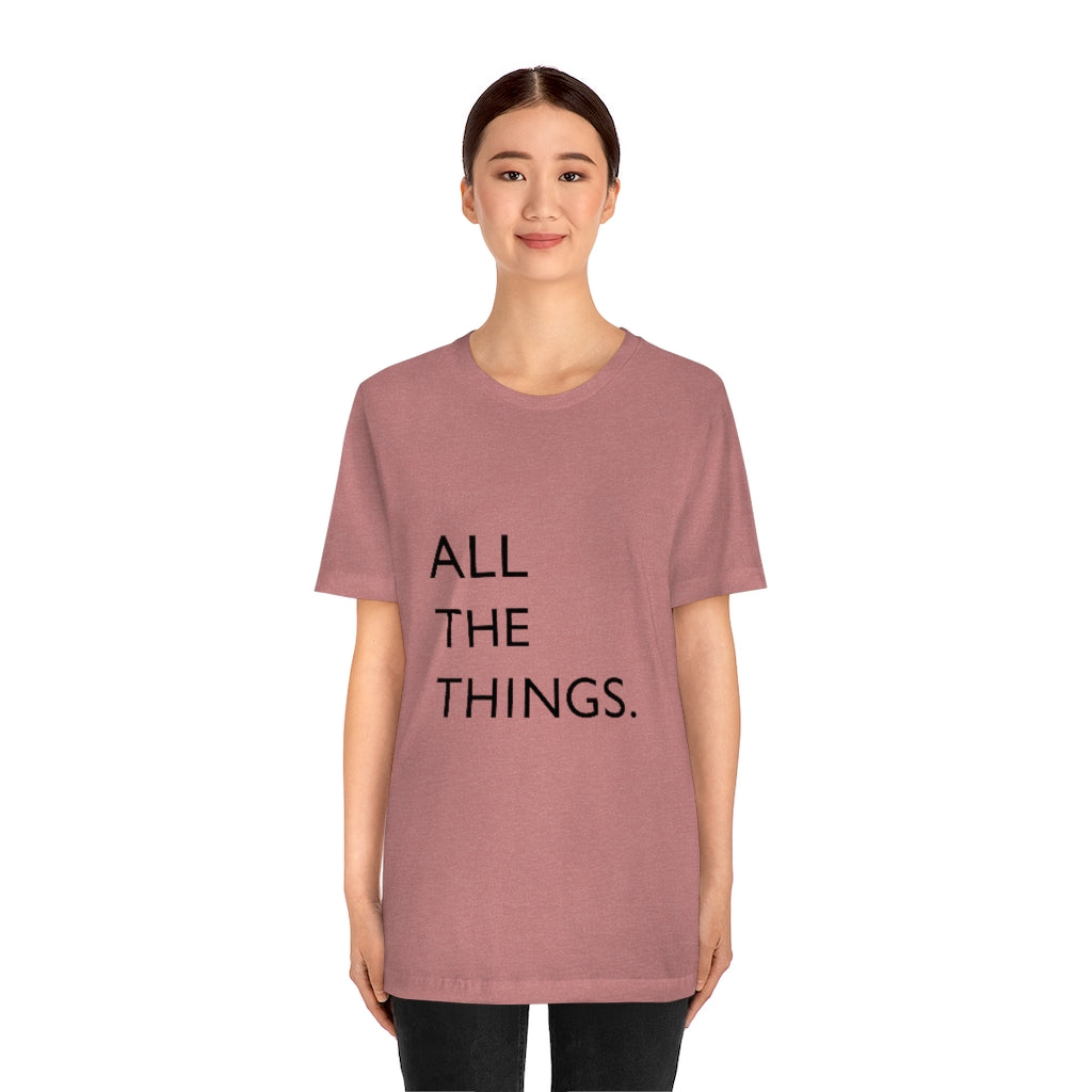 All The Things Unisex Jersey Short Sleeve Tee