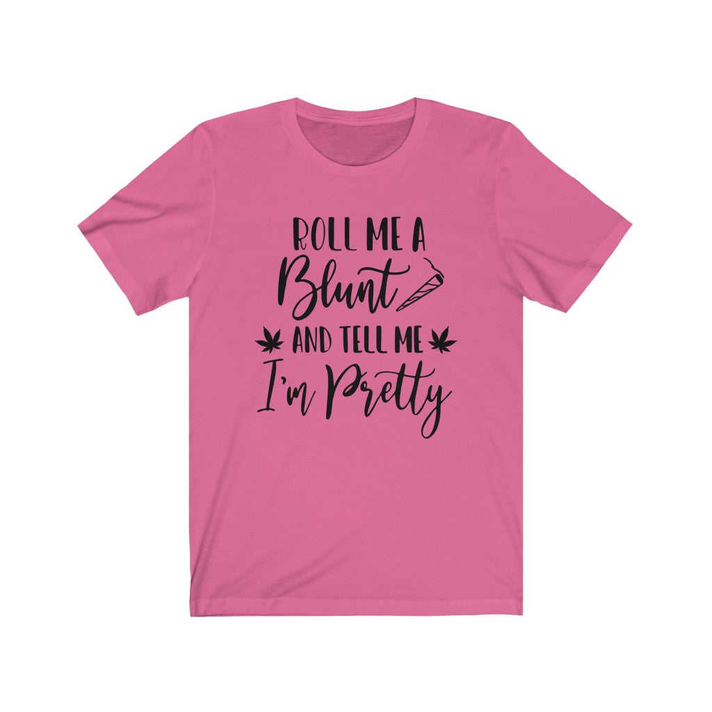 Roll Me a Blunt - Unisex Jersey Short Sleeve Tee
