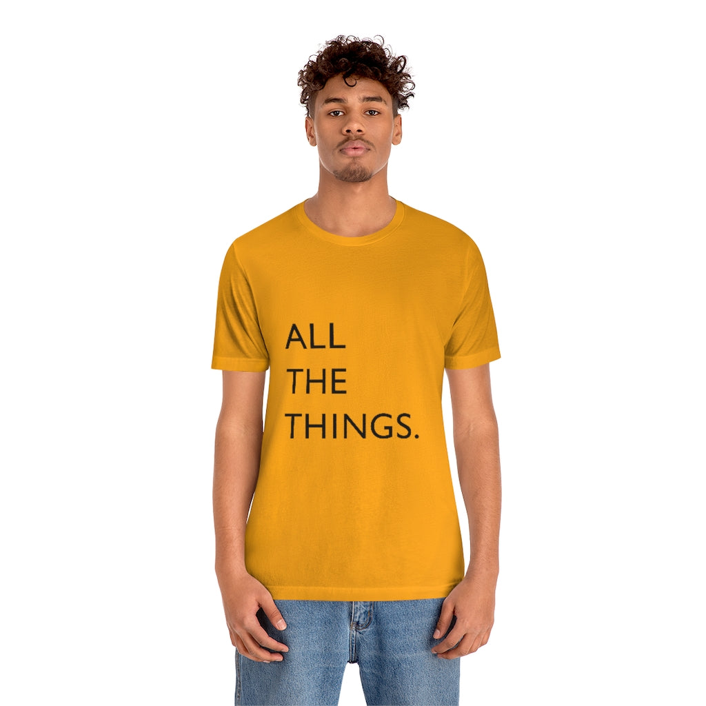 All The Things Unisex Jersey Short Sleeve Tee