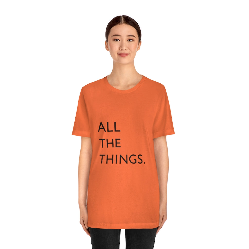 All The Things Unisex Jersey Short Sleeve Tee